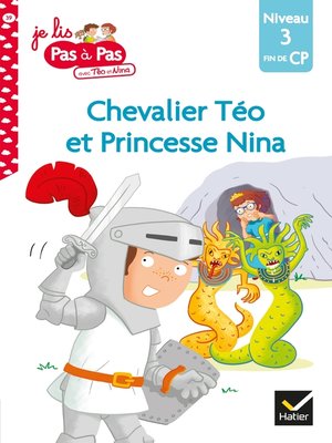 cover image of Téo et Nina Fin de CP Niveau 3--Chevalier Téo et Princesse Nina